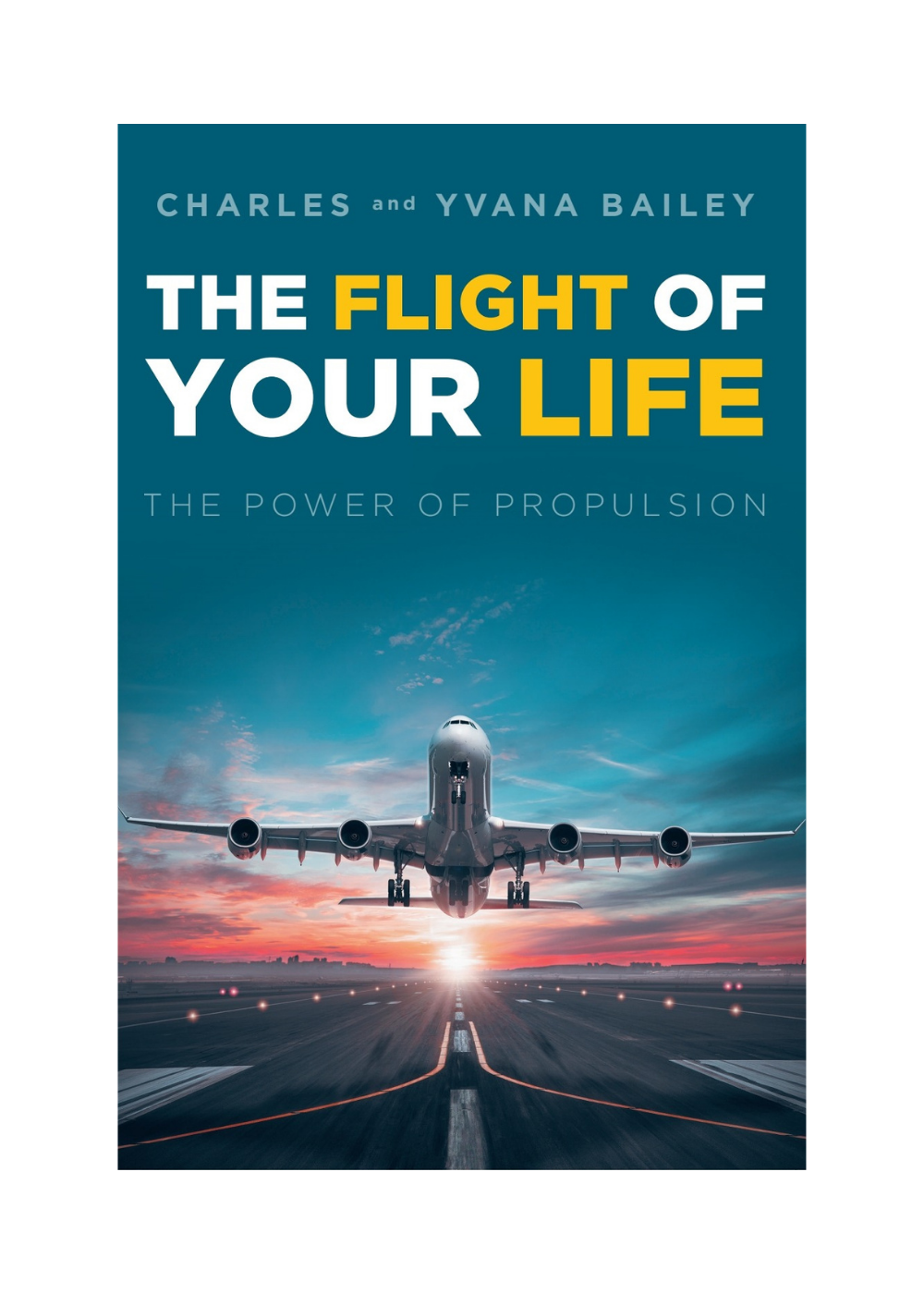 Charles and Yvana Bailey Release Inspiring Book, “The Flight of Your Life: The Power of Propulsion”