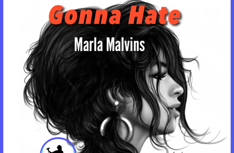 Singer Marla Malvins Releases Powerful New Single “Haters Gonna Hate”
